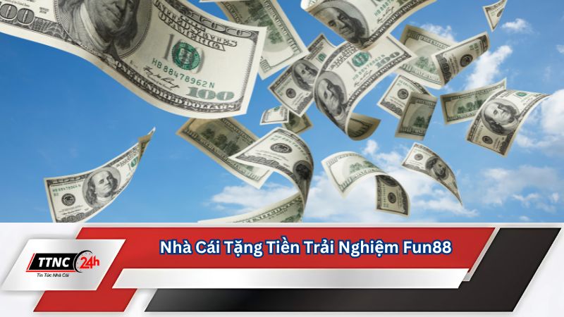 nha-cai-tang-tien-trai-nghiem-fun88