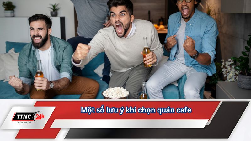 quan-cafe-xem-bong-da-dem-o-ha-noi-mot-so-luu-y