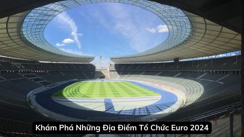 dia-diem-to-chuc-euro-2024-1