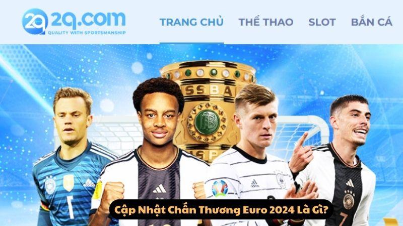 cap-nhat-chan-thuong-euro-2024-1