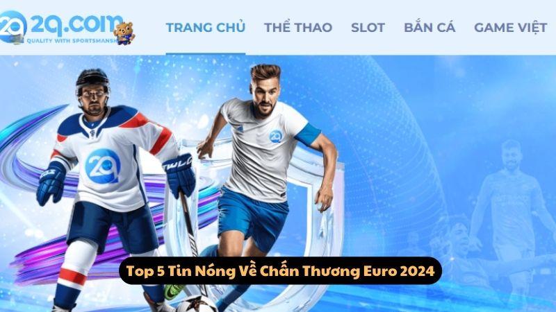 cap-nhat-chan-thuong-euro-2024-2