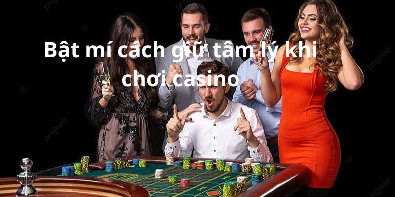 cach-giu-tam-ly-khi-choi-casino-3